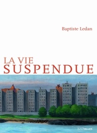 Baptiste Ledan - La vie suspendue.