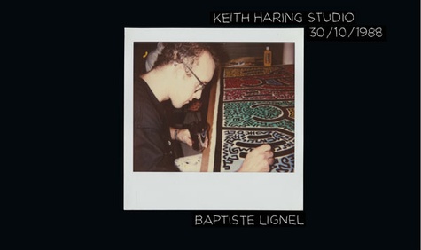 Baptiste Lignel - Keith Haring Studio 30/10/1988.