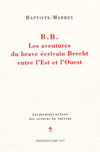  Baptiste-Marrey - B.B. Les aventures du brave écrivain Brecht entre l'Est et l'Ouest.