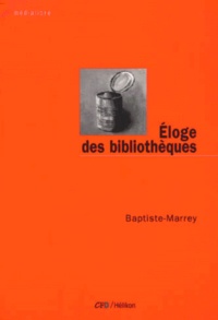  Baptiste-Marrey - Eloge Des Bibliotheques.