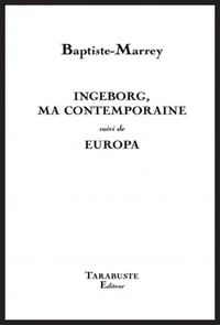 Ingeborg, ma contemporaine suivi de Europa