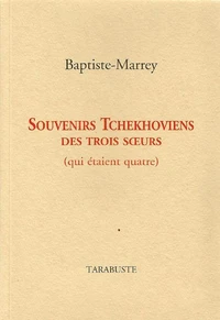 Souvenirs tchekhoviens des trois soeurs (qui étaient quatre)