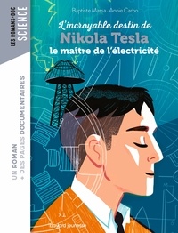 Baptiste Massa - Roman doc L'incroyable destin de Nikola Tesla, le maître de l'électricité.