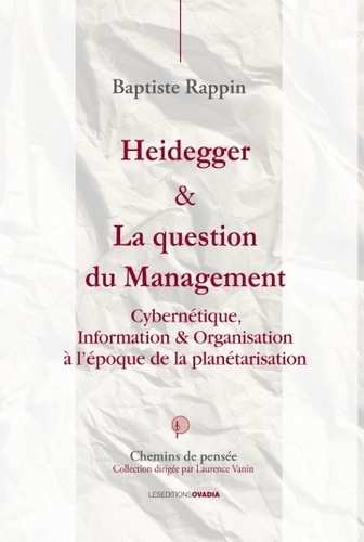 Heidegger & la question du management. Cybernétique, information & organisation à l'époque de la planétarisation