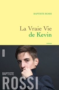 Baptiste Rossi - La vraie vie de Kevin.