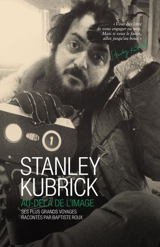 Baptiste Roux - Stanley Kubrick - Au-delà de l'image.
