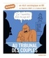 Baptiste Virot et  Collectif Onze - Au tribunal des couples.