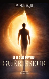 Et je suis devenu guérisseur