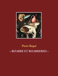 "Bizarre et bizarreries"