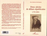 Deux siécles de débat républicains 1792-2004