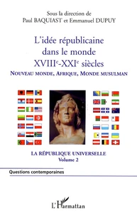 L'idée républicaine dans le monde, XVIIIe/XXIe siècles : Nouveau Monde, Afrique, Monde musulman