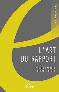 Barabel Michel et Meier Olivier - L'art du rapport - Apprendre à améliorer efficacement mémoires et rapports.
