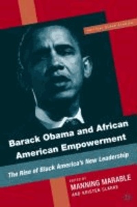 Barack Obama and African American Empowerment - The Rise of Black America's New Leadership.