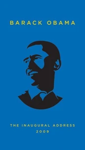 BARACK OBAMA : THE INAUGURAL ADDRESS 2009