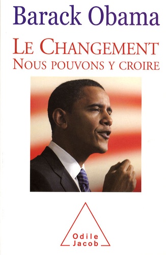 Barack Obama - Le Changement - Nous pouvons y croire.