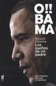 Barack Obama - Los Suenos De Mi Padre: Une Historia de Raza y Herencia.