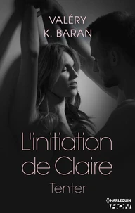 L'initiation de Claire - Tenter (tome 1)