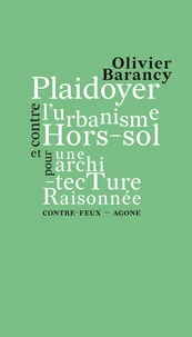 Plaidoyer contre l’urbanisme hors-sol et pour une architecture raisonnée