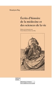 Baras Rey roseline - Ecrits d'histoire de la medecine et des sciences de la vie.