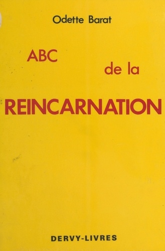 ABC de la réincarnation   ou la Réincarnation à la portée de toutes les compréhensions