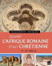 Quand l'Afrique romaine était chrétienne