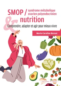 Syndrome métabolique ovarien polyendocrinien (SMOP) et nutrition