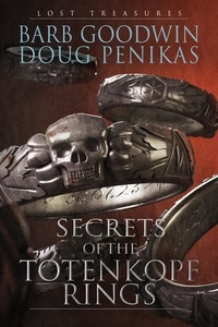  Barb Goodwin et  Doug Penikas - Secrets of the Totenkopf Rings - Lost Treasures, #2.