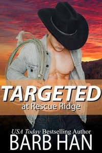 Livres en français téléchargement gratuit Targeted at Rescue Ridge - Rescue Ridge, #2 PDF (Litterature Francaise) par Barb Han