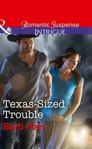 Barb Han - Texas-Sized Trouble.