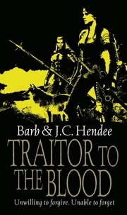 Barb Hendee et J.C. Hendee - Traitor To The Blood.