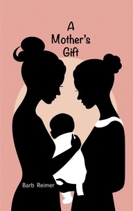  Barb Reimer - A Mother's Gift - A Women of Beckerville Story, #1.