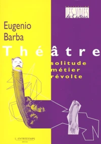 Théâtre : solitude, métier, révolte