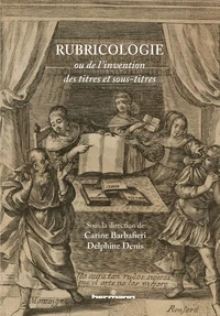Rubricologie ou de l'invention des titres et sous-titres