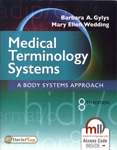 Barbara A. Gylys et Mary Ellen Wedding - Medical Terminology Systems - A Body Systems Approach.