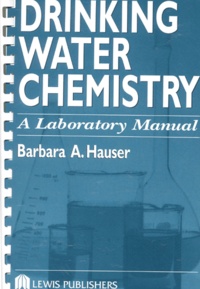 Barbara-A Hauser - Drinking Water Chemistry. A Laboratory Manual.