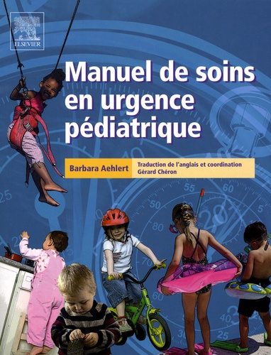 Barbara Aehlert et Gérard Chéron - Manuel de soins en urgence pédiatrique.