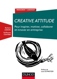Barbara Albasio et Guillaume Cravero - Creative Attitude - Pour inspirer, motiver, collaborer et innover en entreprise.
