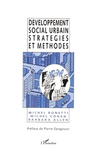 Barbara Allen et Michel Conan - Développement social urbain - Stratégies et méthodes.