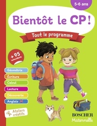 Barbara Arroyo et Séverine Cordier - Bientôt le CP - Tout le programme, 5-6 ans.