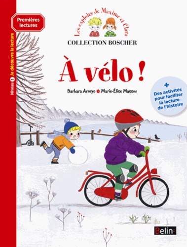 Barbara Arroyo et Marie-Elise Masson - Les exploits de Maxime et Clara  : A vélo ! - Niveau 1, je découvre la lecture.