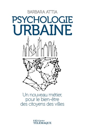Psychologie urbaine - Un nouveau métier pour le bien-être des citoyens des villes