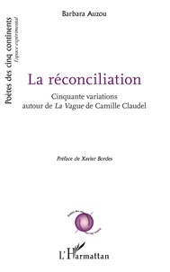 Barbara Auzou - La réconciliation - Cinquante variations autour de La Vague de Camille Claudel.