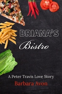  Barbara Avon - Briana's Bistro - A Peter Travis Love Story.