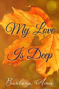  Barbara Avon - My Love is Deep - A Peter Travis Love Story, #1.