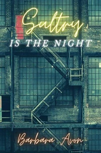 Sultry, Is the Night