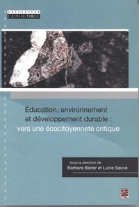 Barbara Bader et Lucie Sauvé - Education, environnement et développement durable : vers une écocitoyenneté critique.