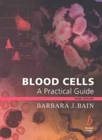 Barbara Bain - Blood Cells - A practical guide.