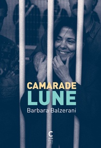 Gratuit pour télécharger des ebooks pdf Camarade lune 9782366242812  in French par Barbara Balzerani