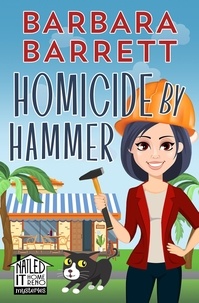  Barbara Barrett - Homicide by Hammer - Nailed It Home Reno Mysteries, #4.