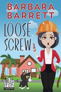  Barbara Barrett - Loose Screw - Nailed It Home Reno Mysteries, #2.